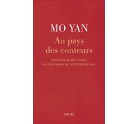 Au pays des conteurs Discours du Prix Nobel de littérature 2012 - Mo Yan - Seuil - broché - Essai