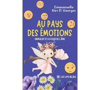 Au pays des émotions: Emmalys et la fleur de l'âme