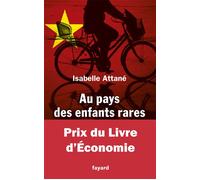 Au pays des enfants rares - Prix du livre de l'économie La Chine vers une catastrophe démographique - Isabelle Attané - Fayard - broché - Récit