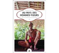 Au pays des hommes-fleurs : Avec les chamans des îles Mentawai