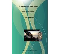 Au pays des joies et des drames - Notre vie au Burundi
