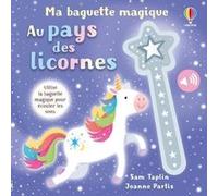 Sam Taplin – Au pays des licornes – Ma baguette magique – Dès 3 ans