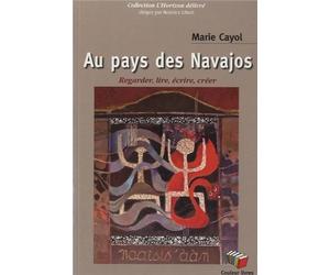 Au pays des Navajos : Regarder, lire, écrire, créer