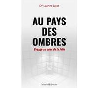 Au pays des ombres Docteur LAURENT LAYET (Auteur)