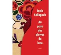 Au pays des pierres de lune Tania Sollogoub (Auteur), Hélène Millot (Conception couverture ou illustration)