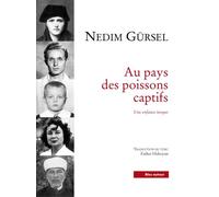 Au pays des poissons captifs - Nedim Gürsel - Bleu Autour - broché - Roman