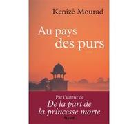 Au pays des purs Kenizé Mourad (Auteur)