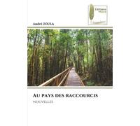 Au pays des raccourcis: nouvelles