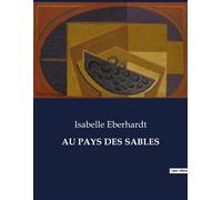 Au pays des sables - Isabelle Eberhardt - Culturea - broché - Roman