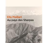 Au pays des Sherpas - Ella Maillart - Zoe - broché - Roman