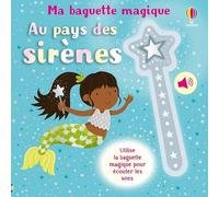 Sam Taplin – Au pays des sirènes : Ma baguette magique – Album jeunesse cartonné – Dès 3 ans