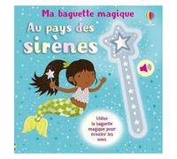 Sam Taplin – Au pays des sirènes : Ma baguette magique – Album jeunesse cartonné – Dès 3 ans