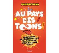 Au pays des Toons ! Philippe Dana (Auteur)