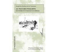 Au pays des Woloffs Souvenirs d'un traitant du Sénégal - Roger Little - L'harmattan - broché - Essai