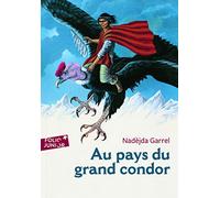 Nadèjda Garrel – Au pays du grand condor – Roman junior dès 9 ans – Poche – Gallimard jeunesse