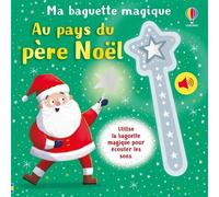 Au pays du père Noël - Ma baguette magique - dès 3 ans
