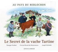 Au Pays du Reblochon : Le Secret de la vache Tartine