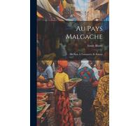 Au Pays Malgache: De Paris À Tananarive Et Retour