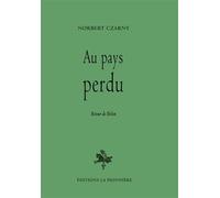 Au pays perdu - Norbert Czarny - La Pionniere - broché - Récit