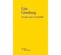 Au pays qui te ressemble Lisa Ginzburg (Auteur)