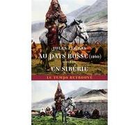 Au pays russe (1890) suivi de Voyage en Sibérie