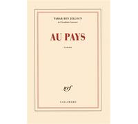 Au pays - Tahar Ben Jelloun - Gallimard - broché - Roman