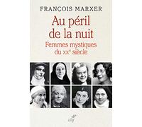 Au péril de la nuit - Femmes mystiques du XXème siècle
