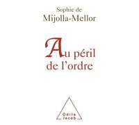 Au péril de l'ordre - Sophie De Mijolla-Mellor - Odile Jacob - broché - Essai
