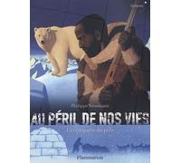 Au péril de nos vies: La conquête du pôle