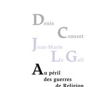 Au Péril Des Guerres De Religion - Réflexion De Deux Historiens Sur Notre Temps
