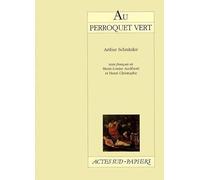 Arthur Schnitzler – Au perroquet vert – Traduction Heinz Schwarzinger – Livre
