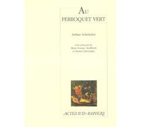 Au perroquet vert - - Arthur Schnitzler - Actes Sud-Papiers - Livre