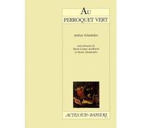 Arthur Schnitzler – Au perroquet vert – Traduction Heinz Schwarzinger – Livre