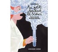 Cécily de Villepoix – Au petit bonheur la Science – L'histoire méconnue des grandes découvertes