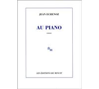 Au piano - Jean Echenoz - Minuit - broché - Roman