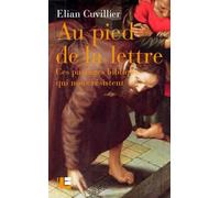 Au pied de la lettre: Ces textes bibliques qui nous résistent