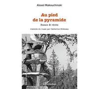 Au pied de la pyramide: Essais & récits