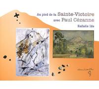 Au pied de la Sainte-Victoire avec Paul Cézanne