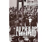 Au pied de l'échafaud - Anne Carol - Belin - broché - Essai