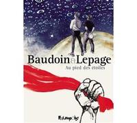 Edmond Baudoin & Emmanuel Lepage – Au pied des étoiles – Relié