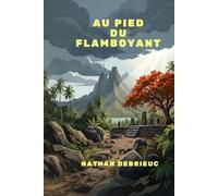 Au pied du flamboyant: Meurtre, légendes et secrets dans les îles du Pacifique
