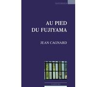 Au pied du Fujiyama 2eme edition - Jean Cagnard - Espaces 34 - broché - Théâtre