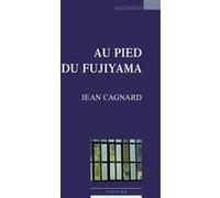 Au pied du Fujiyama Jean Cagnard (Auteur)