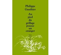 Au pied du grillage pousse un oranger - Philippe Gauthier - Ecole Des Loisirs - broché - Théâtre jeunesse