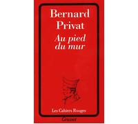 Au pied du mur - Bernard Privat - Grasset - broché - Livre