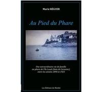 Au Pied du Phare Marie Réguer (Auteur), Jean-Christophe Gueguen (D'après), Corinne Mazo (Contributions)
