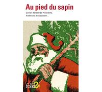 Au pied du sapin: Contes de Noël de Pirandello, Andersen, Maupassant...