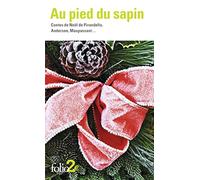 Au pied du sapin: Contes de Noël de Pirandello, Andersen, Maupassant...