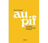 Au pif 45 recettes sans grammage ni mesure - Victor Coutard - Rouergue - relié - Beau livre