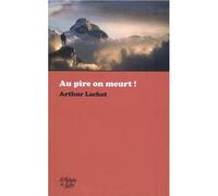 Au pire on meurt ! - Arthur Lachat - La Fontaine De Siloe - Poche - Roman